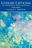 Bressler, Charles E.: Literary Criticism: An Introduction to Theory and Practice