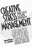 Smith, Jonathan C.: Creative Stress Management Book: The 1-2-3 Cope System
