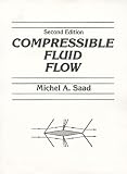 Saad, Michel A.: Compressible Fluid Flow Saad, Michel A.: Compressible Fluid Flow