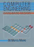 Mano, M. Morris: Computer Engineering: Hardware Design Mano, M. Morris: Computer Engineering: Hardware Design