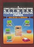 Stuck, B. W.: A Computer and Communications Network Performance Analysis Primer Stuck, B. W.: A Computer and Communications Network Performance Analysis Primer