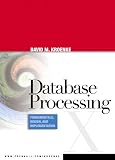 Kroenke, David: Database Processing: Fundamentals, Design, And Implementation