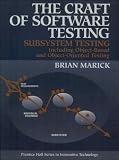 Marick, Brian: The Craft of Software Testing: Subsystem Testing Including Object-Based and Object-Oriented Testing