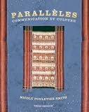 Fouletier-Smith: Paralleles: Communication Et Culture