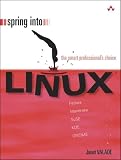 Valade, Janet: Spring Into Linux Valade, Janet: Spring Into Linux