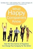 Baker, Dan: What Happy Companies Know: How the New Science of Happiness Can Change Your Company for the Better Baker, Dan: What Happy Companies Know: How the New Science of Happiness Can Change Your Company for the Better