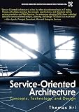 Erl, Thomas: Service-oriented Architecture: Concepts, Technology, And Design