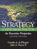 Pearce, John A.: Strategy: A View From The Top(An Executive Perspective) Pearce, John A.: Strategy: A View From The Top(An Executive Perspective)