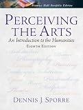 Sporre, Dennis J.: Perceiving the Arts : An Introduction to the Humanities