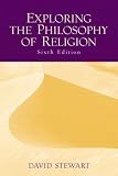 Stewart, David: Exploring the Philosophy of Religion