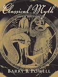 Powell, Barry B.: Classical Myth Powell, Barry B.: Classical Myth