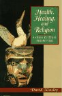 Kinsley, David: Health, Healing, and Religion: A Cross-Cultural Perspective Kinsley, David: Health, Healing, and Religion: A Cross-Cultural Perspective