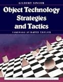 Singer, Gilbert L.: Object Technology Strategies and Tactics Singer, Gilbert L.: Object Technology Strategies and Tactics