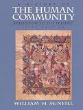 McNeill, William H.: A History of the Human Community: Prehistory to the Present McNeill, William H.: A History of the Human Community: Prehistory to the Present