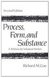 Coe, Richard M.: Process, Form, and Substance: A Rhetoric for Advanced Writers