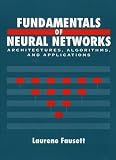 Fausett, Laurene: Fundamentals of Neural Networks: Architectures, Algorithms, and Applications