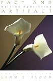 Bloom, Lynn Z.: Fact and Artifact: Writing Nonfiction Bloom, Lynn Z.: Fact and Artifact: Writing Nonfiction