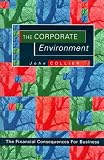 Collier, John: The Corporate Environment: The Financial Consequences for Business Collier, John: The Corporate Environment: The Financial Consequences for Business