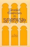 Dixson, Robert J.: Graded Exercises in Spanish Dixson, Robert J.: Graded Exercises in Spanish
