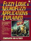 Von Altrock, Constantin: Fuzzy Logic and Neurofuzzy Applications Explained