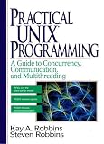 Robbins, Kay A.: Practical Unix Programming: A Guide to Concurrency, Communication, and Multithreading Robbins, Kay A.: Practical Unix Programming: A Guide to Concurrency, Communication, and Multithreading