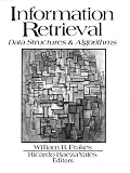 Frakes, William: Information Retrieval: Data Structures & Algorithms