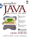 Geary, David M.: Graphic Java: Mastering the Awt
