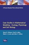 Othmer, Hans G.: Case Studies in Mathematical Modeling: Ecology, Physiology, and Cell Biology Othmer, Hans G.: Case Studies in Mathematical Modeling: Ecology, Physiology, and Cell Biology