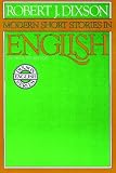 Dixson, Robert J.: Modern Short Stories in English Dixson, Robert J.: Modern Short Stories in English