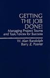 Posner, Barry Z.: Getting the Job Done: Managing Project Teams and Task Forces for Success Posner, Barry Z.: Getting the Job Done: Managing Project Teams and Task Forces for Success