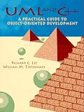 Lee, Richard: Uml and C: A Practical Guide to Objectoriented Development