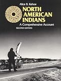 Kehoe, Alice Beck: North American Indians: A Comprehensive Account