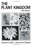 Bold, Harold C.: The Plant Kingdom Bold, Harold C.: The Plant Kingdom