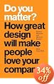 Do You Matter?: How Great Design Will Make People Love Your Company