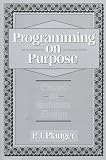 Plauger, P. J.: Programming on Purpose: Essays on Software Design