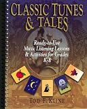 Kline, Tod F.: Classic Tunes and Tales : Ready-to-Use Music Listening Lessons and Activities for Grades K-8 Kline, Tod F.: Classic Tunes and Tales : Ready-to-Use Music Listening Lessons and Activities for Grades K-8