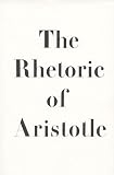 Aristotle: Rhetoric of Aristotle Aristotle: Rhetoric of Aristotle