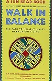 Sun Bear: Walk in Balance: The Path to Healthy, Happy, Harmonious Living