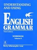 Azar, Betty Schrampfer: Understanding and Using English Grammar: Workbook Azar, Betty Schrampfer: Understanding and Using English Grammar: Workbook