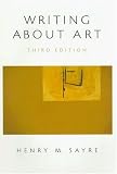 Sayre, Henry M.: Writing About Art