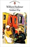 Faulkner, William: Soldiers' Pay Faulkner, William: Soldiers' Pay