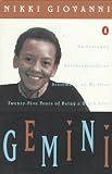 Giovanni, Nikki: Gemini: An Extended Autobiographical Statement on My First Twenty Five Years of Being a Black Poet Giovanni, Nikki: Gemini: An Extended Autobiographical Statement on My First Twenty Five Years of Being a Black Poet