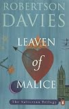 Davies, Robertson: Leaven of Malice Davies, Robertson: Leaven of Malice