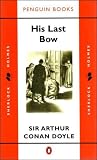 Doyle, Arthur Conan: His Last Bow Doyle, Arthur Conan: His Last Bow