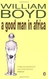Boyd, William: A Good Man in Africa