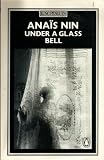 Nin, Anais: Under a Glass Bell Nin, Anais: Under a Glass Bell