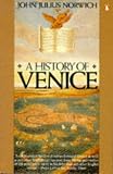 Norwich, John Julius: History of Venice Norwich, John Julius: History of Venice