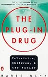 Winn, Marie: The Plug-In Drug/Television, Children, and the Family Winn, Marie: The Plug-In Drug/Television, Children, and the Family