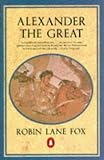 Fox, Robin Lane: Alexander The Great Fox, Robin Lane: Alexander The Great