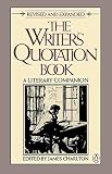 Charlton, James: The Writer's Quotation Book: A Literary Companion